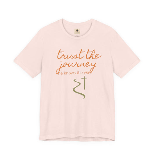 Trust the Journey - Inspirational Christian Faith (Unisex) T-Shirt