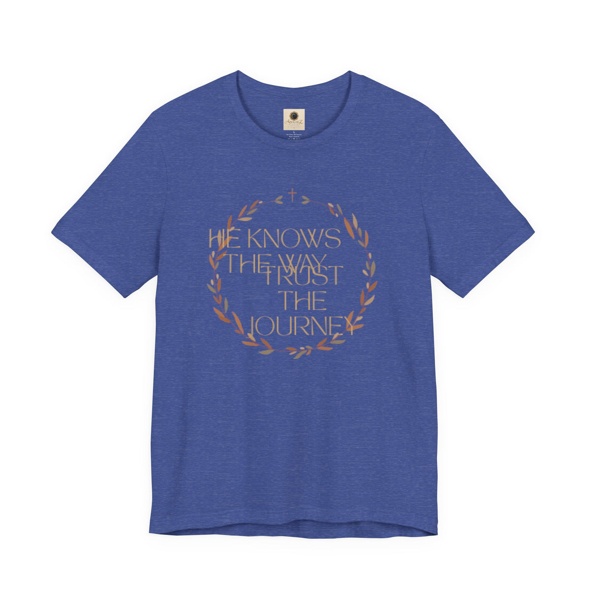 He Knows The Way, Trust The Journey (Unisex T-shirt)