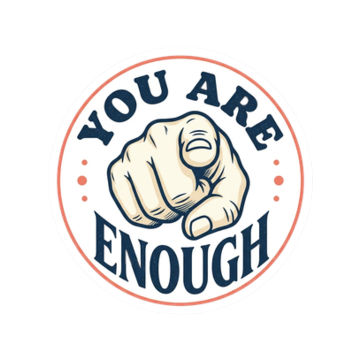 You Are Enough Sticker — Motivational Kiss-Cut Vinyl Sticker for Laptops, Water Bottles & Journals