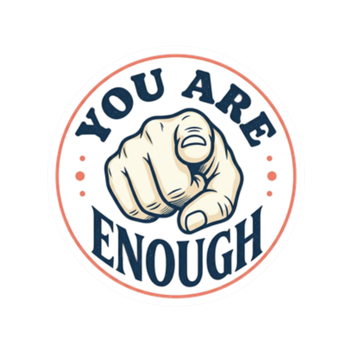 You Are Enough Sticker — Motivational Kiss-Cut Vinyl Sticker for Laptops, Water Bottles & Journals