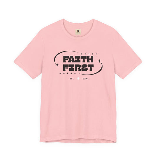 Faith First T-Shirt — Inspirational Christian Graphic Tee