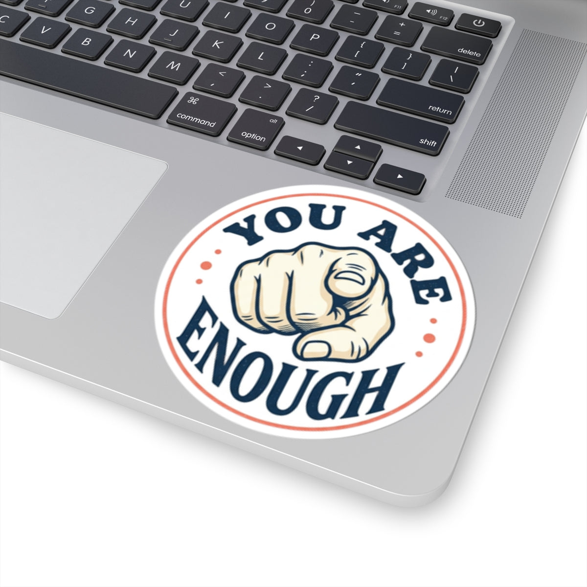 You Are Enough Sticker — Motivational Kiss-Cut Vinyl Sticker for Laptops, Water Bottles & Journals
