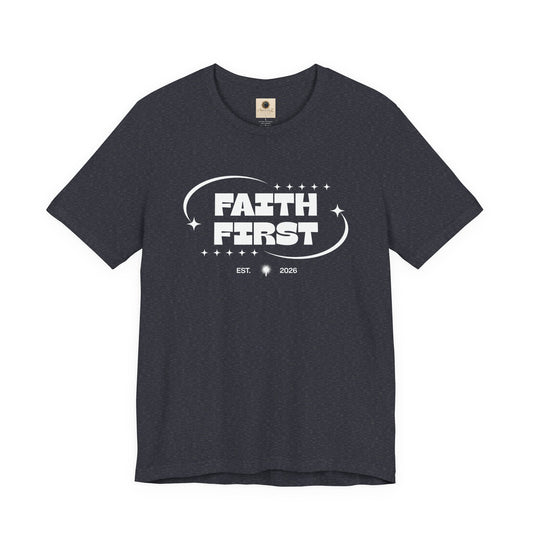 Faith First T-Shirt — Inspirational Christian Tee